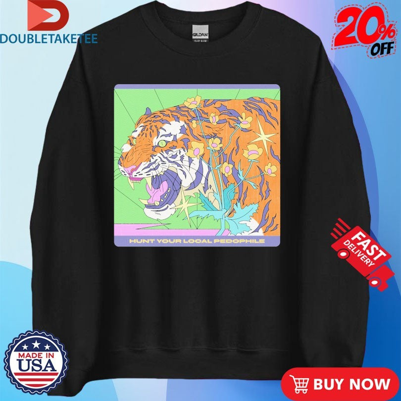Official Hunt Your Local Pedophile Tiger Shirts