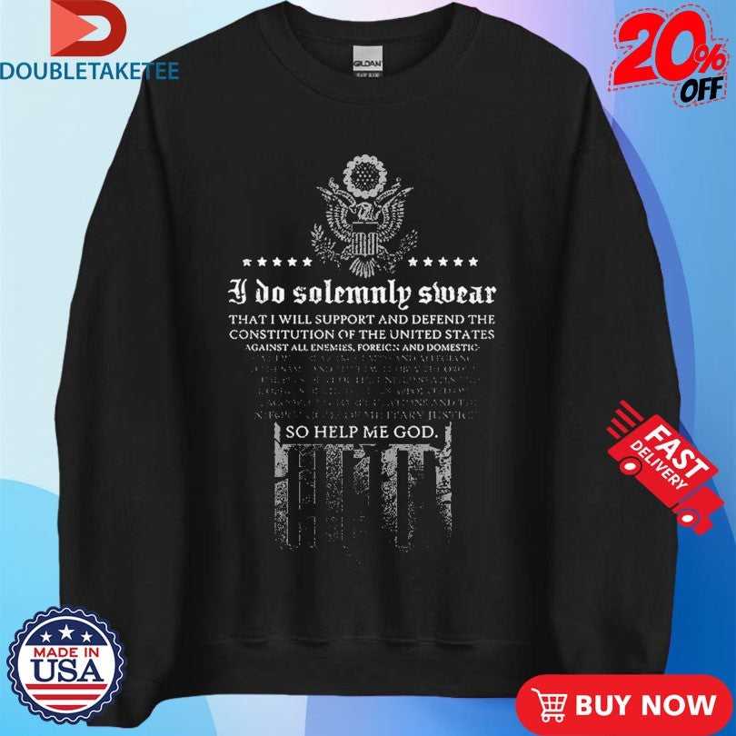 Official I Do Solemnly Swear So Help Me God The Oath Shirts