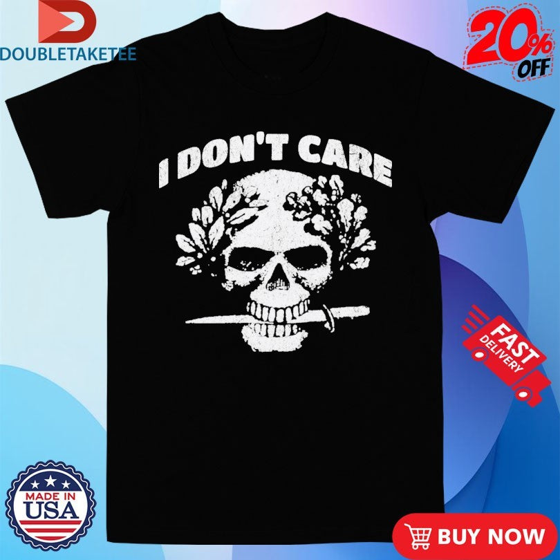 Official I Don’t Care Skull Knife Shirts