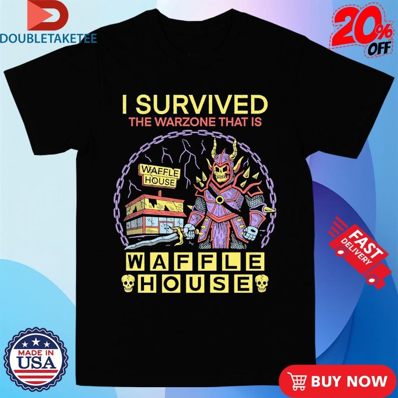 Official I Survived The Warzone That Is Waffle House Warzone Shirts
