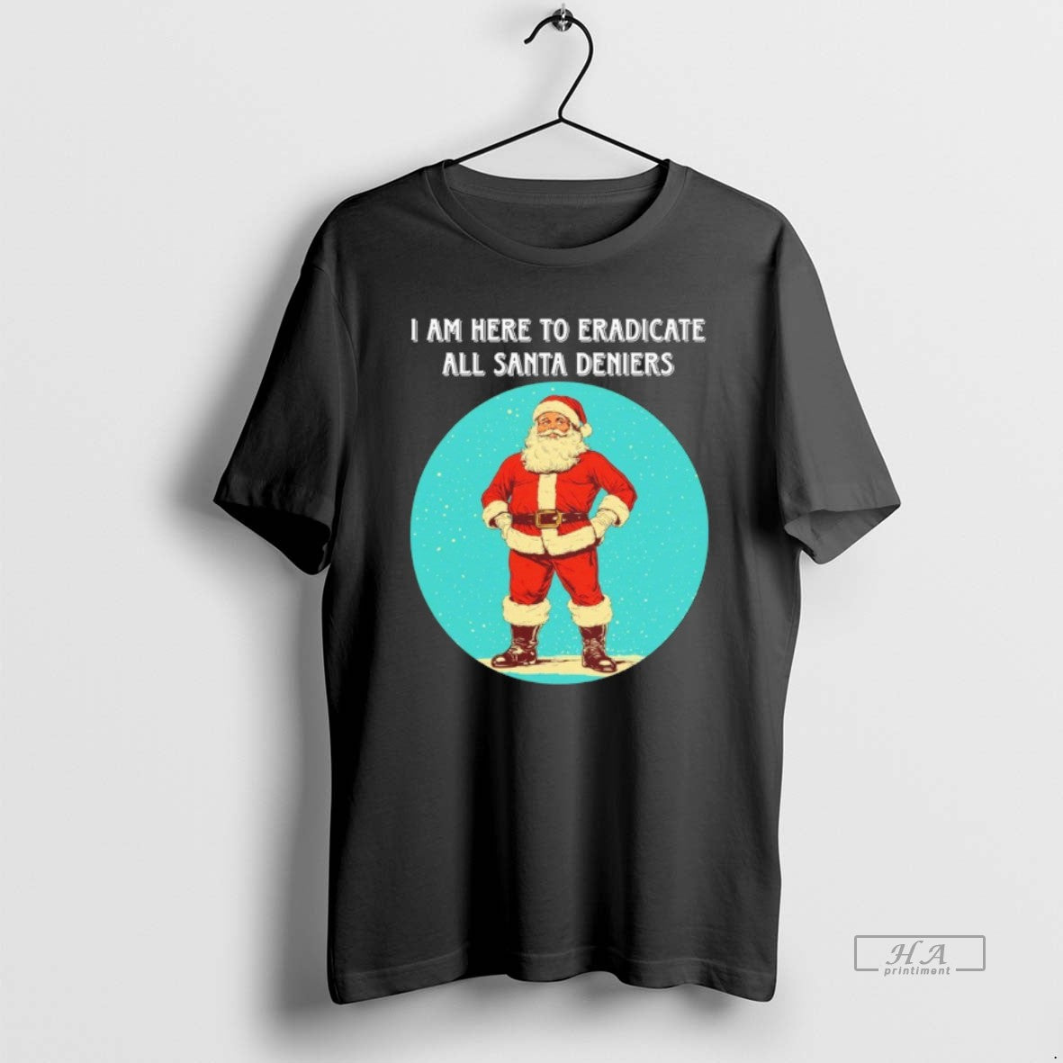 Official I Am Here To Eradicate All Santa Deniers T-Shirts, Hoodie, Sweatshirt | DripVista.com