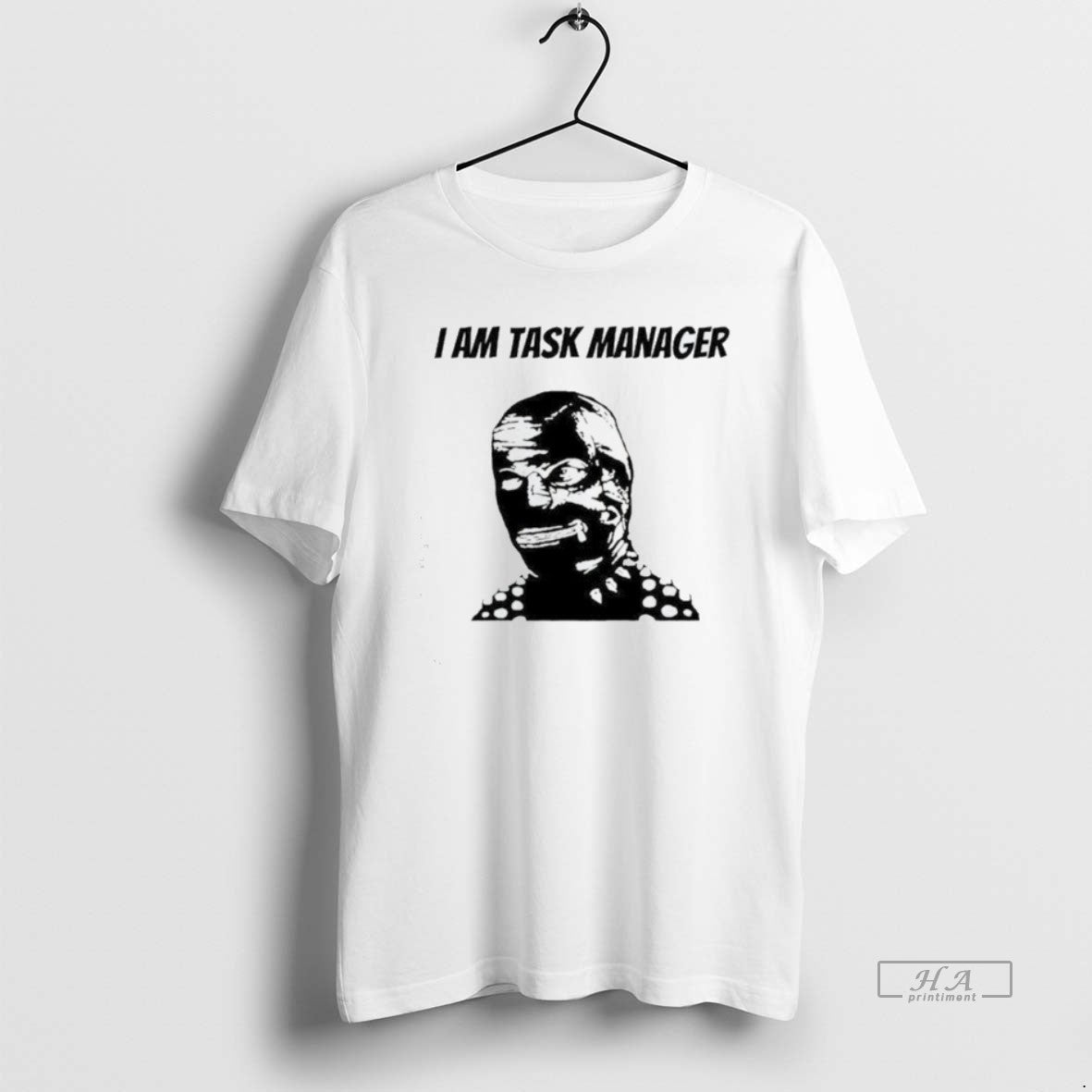 Official I Am Task Manager T-Shirts, Hoodie, Sweatshirt | DripVista.com
