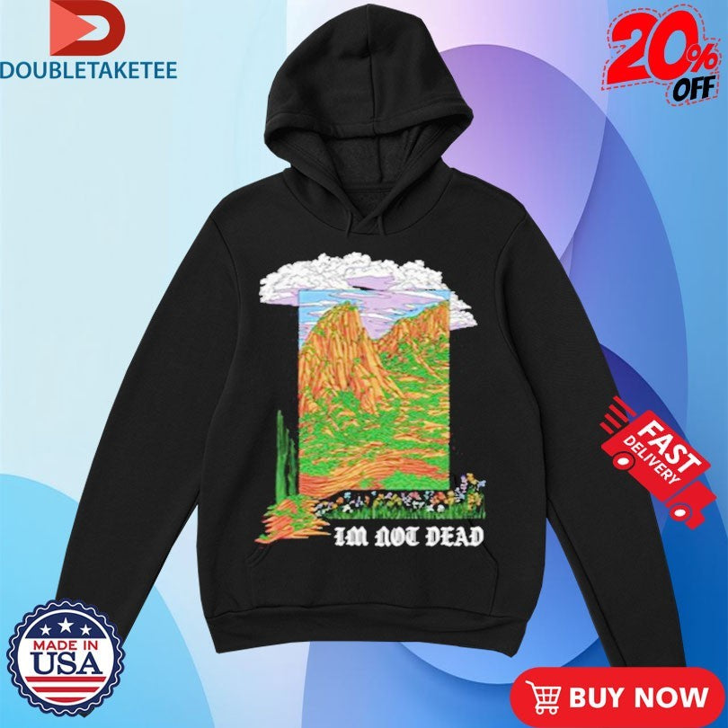 Official I’m Not Dead Garment Shirts