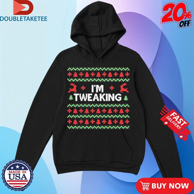 Official I’m Tweaking Holiday Xmas Ugly Christmas Shirts