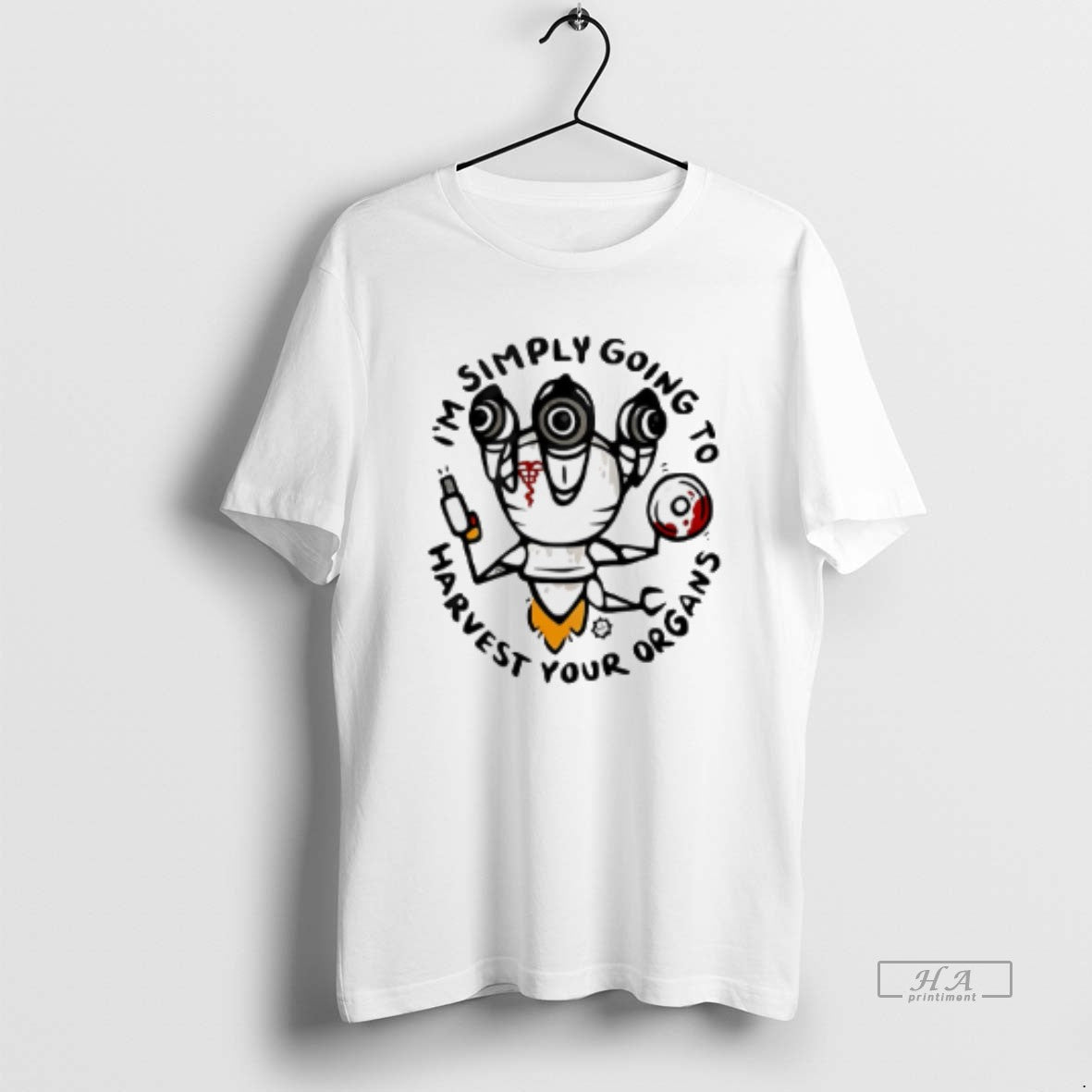 Official Im Simply Going To Harvest Your Organs T-Shirts, Hoodie, Sweatshirt | DripVista.com