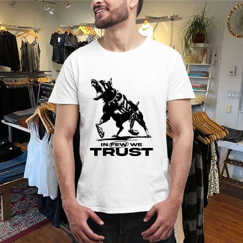 Official In Few We Trust Dog Shirts
