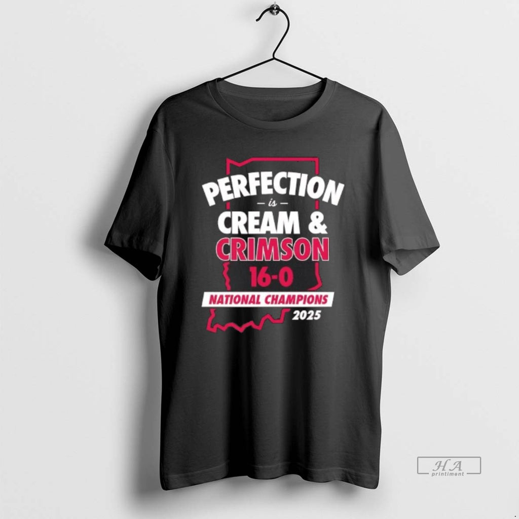 Official Indiana Hoorise 2025 Perfection Is Cream And Crimson National Champions T-Shirts, Hoodie, Sweatshirt | DripVista.com
