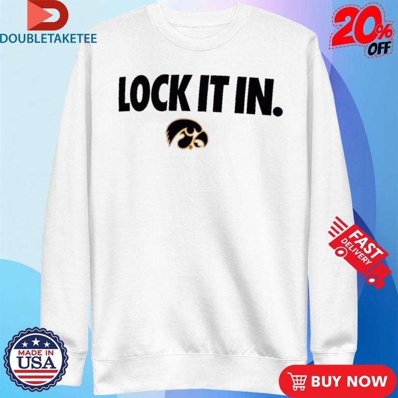 Official Iowa Hawkeyes Lock It In Shirts