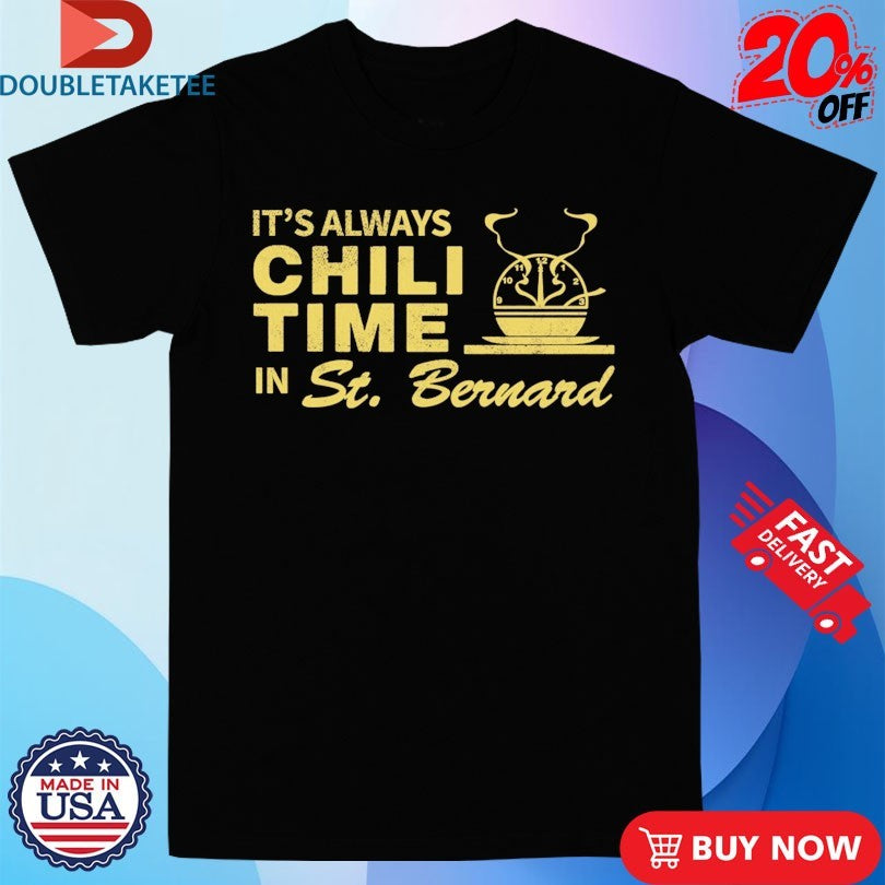Official It’s Always Chili Time In St Bernard Shirts