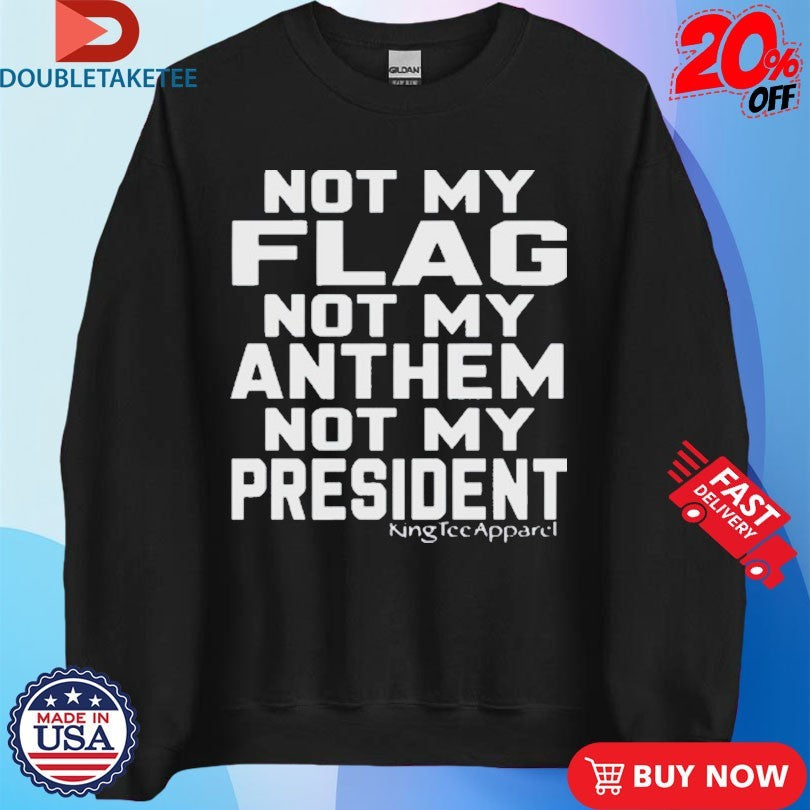 Official Jannine Not My Flag Not My Anthem Not My President Shirts