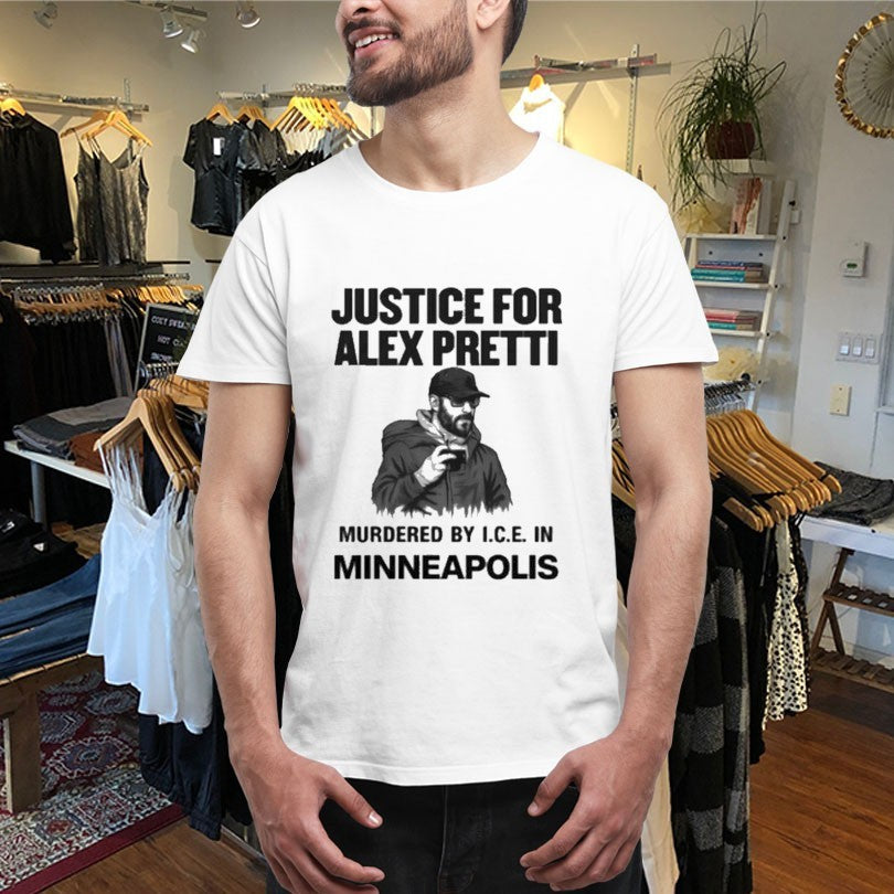 Official Justice For Alex Pretti Murdered By ICE In Minneapolis Shirts
