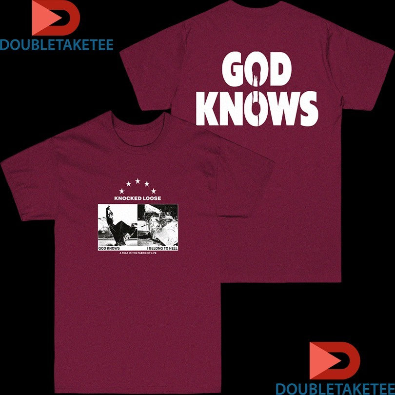 Official Knocked Loose God Knows I Belong To Hell A Tear In The Fabric Of Life Shirts