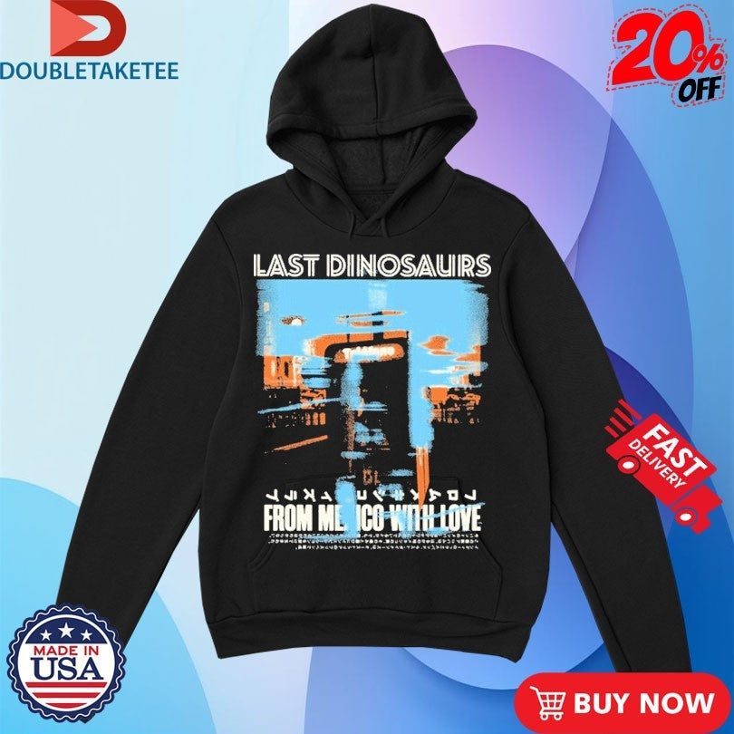 Official Last Dinosaurs From Mexico With Love Album Shirts