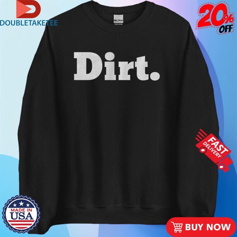Official Laura Farms Dirt. Shirts