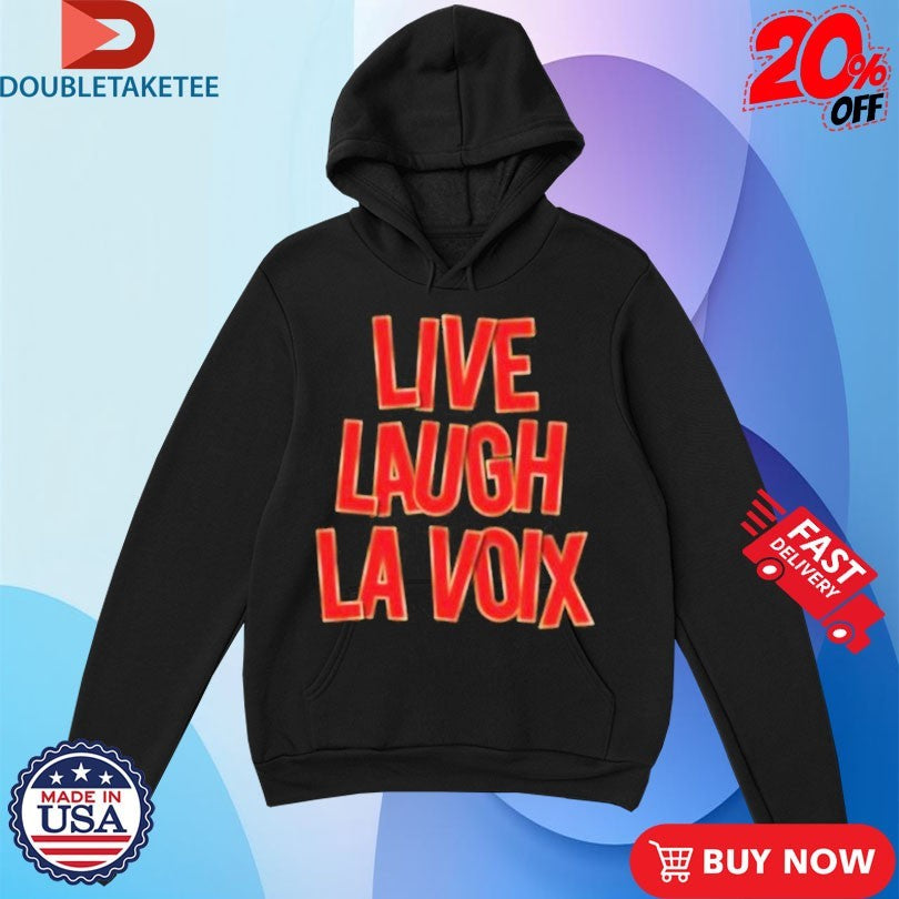 Official Live Laugh La Voix Shirts