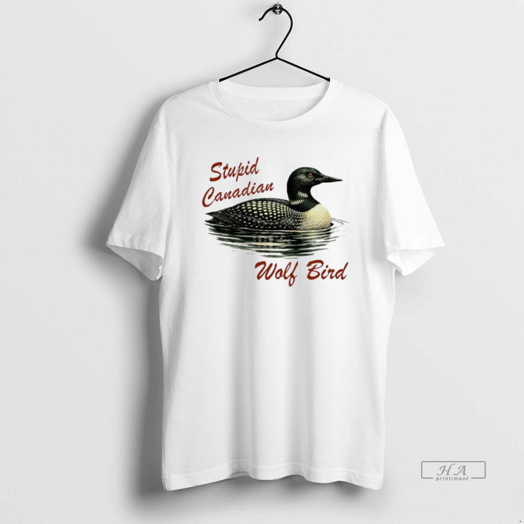 Official Loon Stupid Canadian Wolf Bird T-Shirts, Hoodie, Sweatshirt | DripVista.com