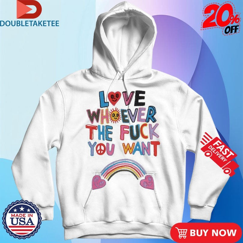 Official Love Whoever The Fuck You Want Hearts Rainbow Shirts