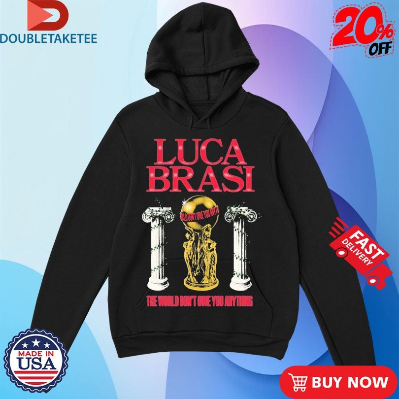 Official Luca Brasi The World Don’t Owe You Anything Statue Shirts
