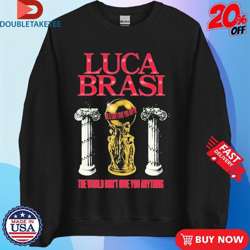 Official Luca Brasi The World Don’t Owe You Anything Statue Shirts