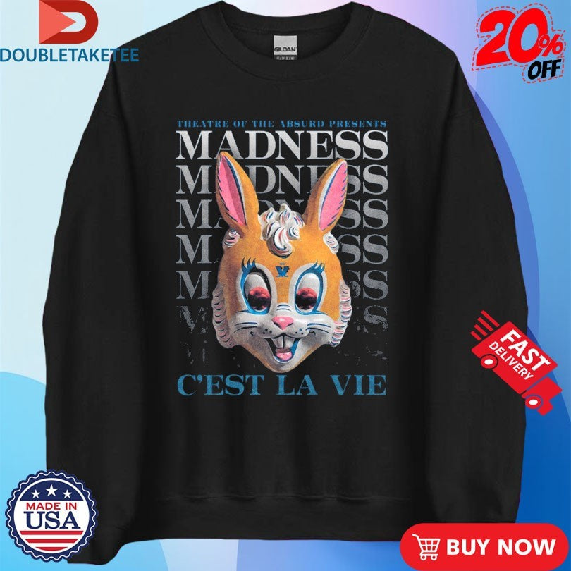 Official Madness C’est La Vie Theatre Of The Absurd Presents Bunny Shirts