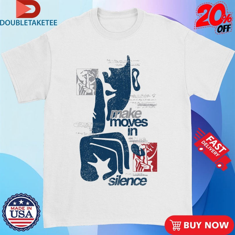 Official Make Moves In Silence Outrank Shirts