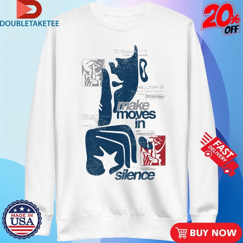 Official Make Moves In Silence Outrank Shirts