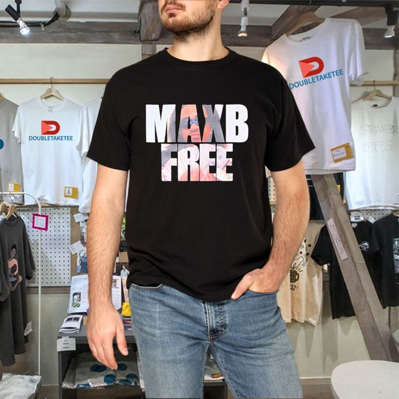 Official Max B Free Shirts