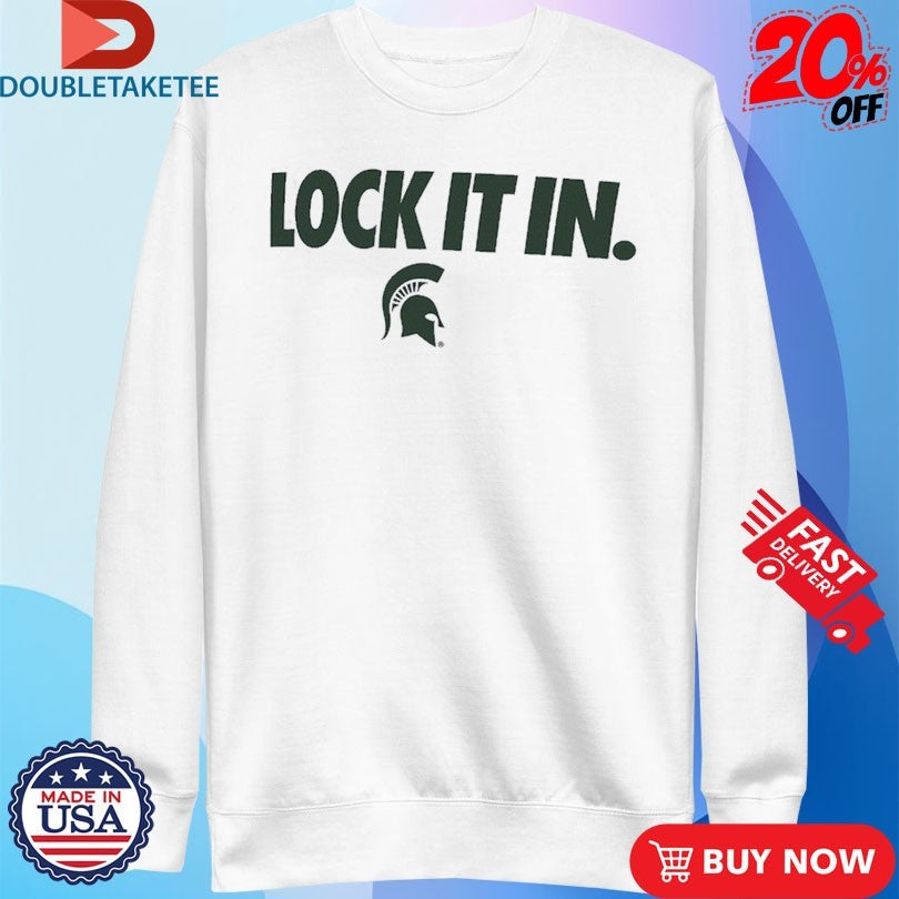 Official Michigan State Spartans Lock It In Shirts