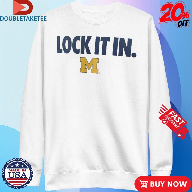 Official Michigan Wolverines Lock It In Shirts