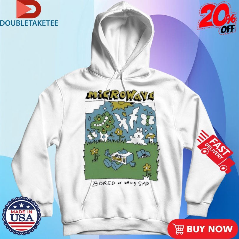 Official Microwave Bored Of Being Sad Shirts