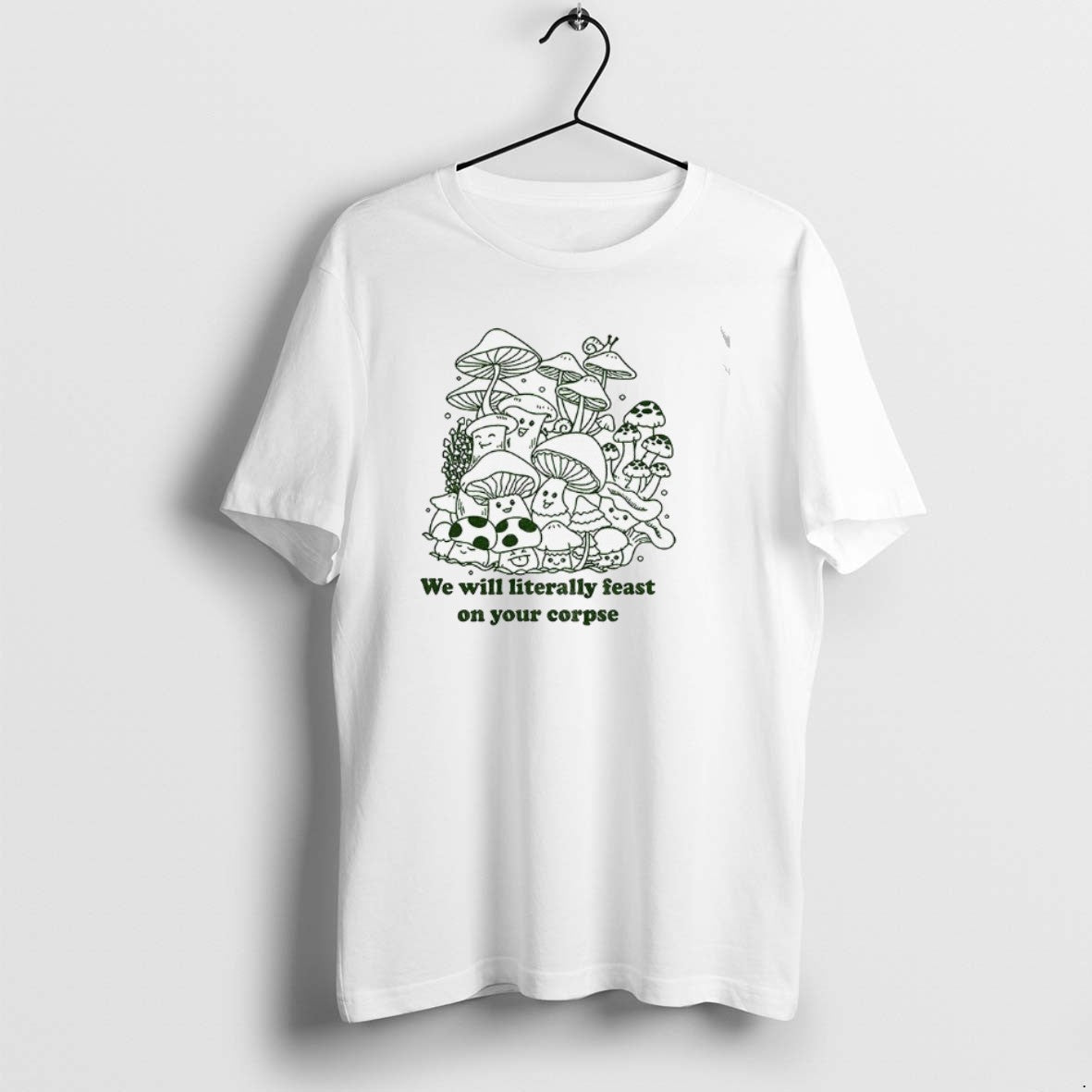 Official Mushroom We Will Literally Feast On Your Corpse T-Shirts, Hoodie, Sweatshirt | DripVista.com