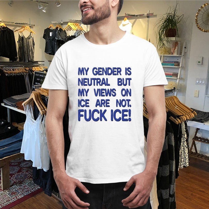 Official My Gender Is Neutral Views On Ice Are Not Fuck Ice Shirts