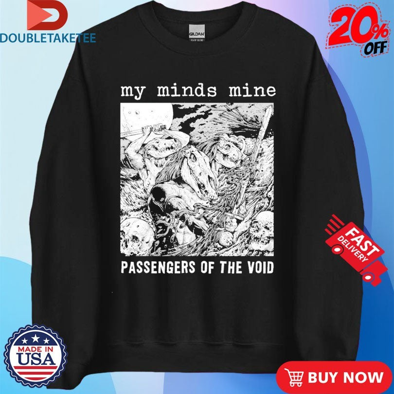 Official My Minds Mine Passengers Of The Void Shirts