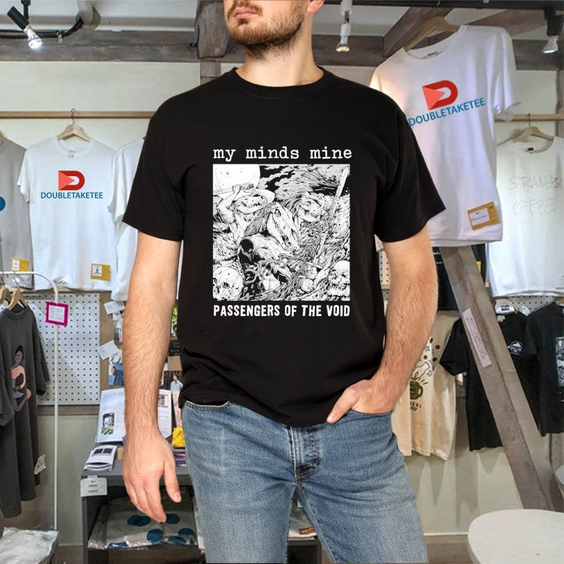 Official My Minds Mine Passengers Of The Void Shirts