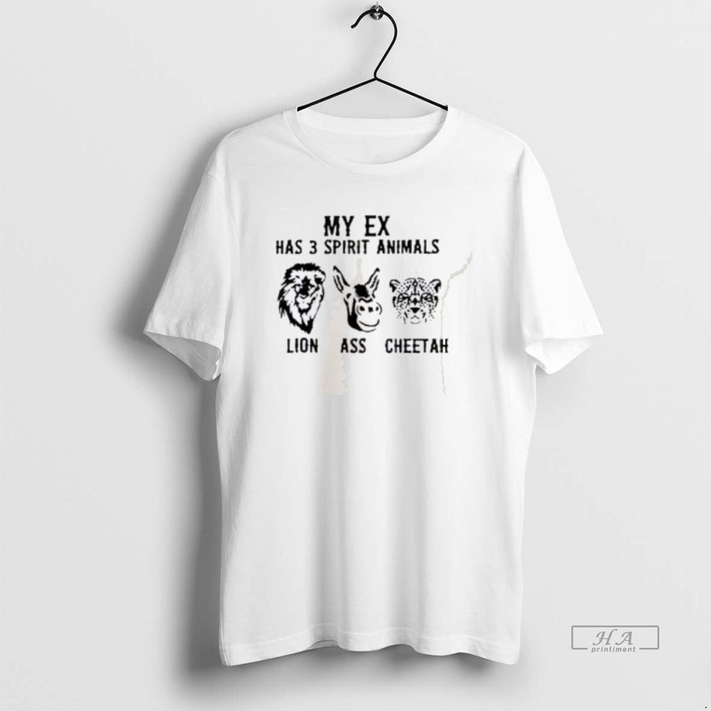 Official My Ex Has 3 Spirit Animals Lion Ass Cheetah T-Shirts, Hoodie, Sweatshirt | DripVista.com