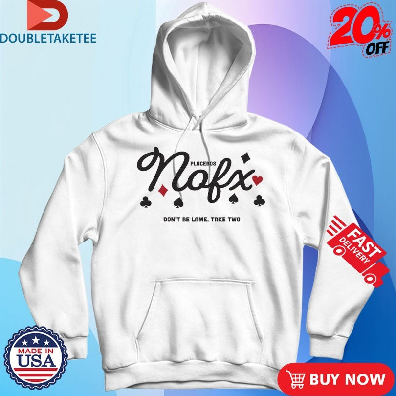 Official NOFX Placebo Don’t Be Lame Take Two Shirts