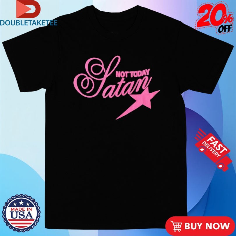 Official NTS Not Today Satan Star Shirts