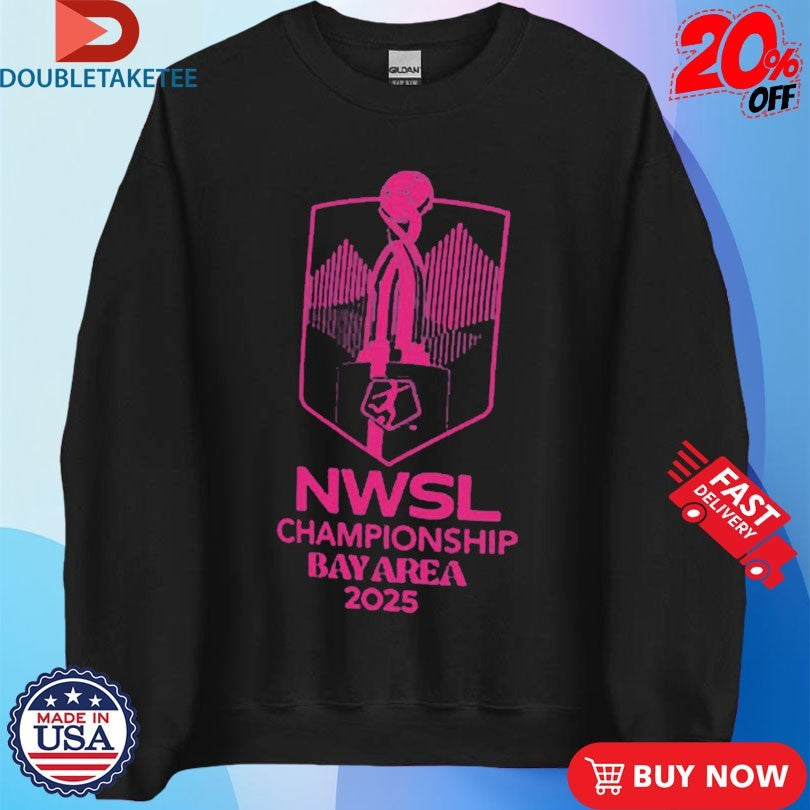 Official NWSL Championship Bay Area On November 22 2025 Shirts
