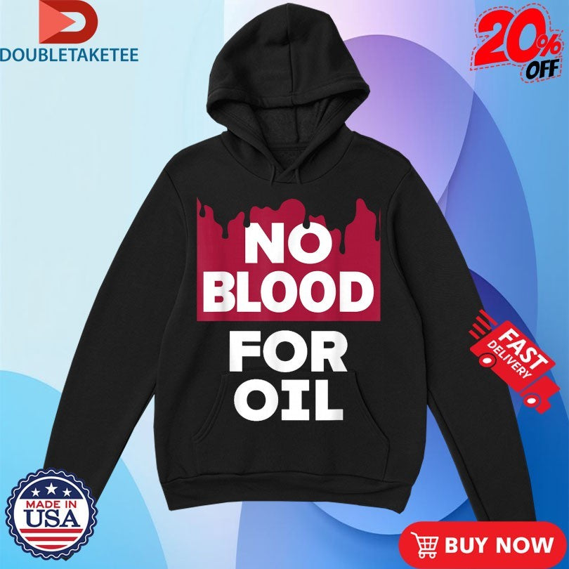 Official No Blood For Oil Shirts