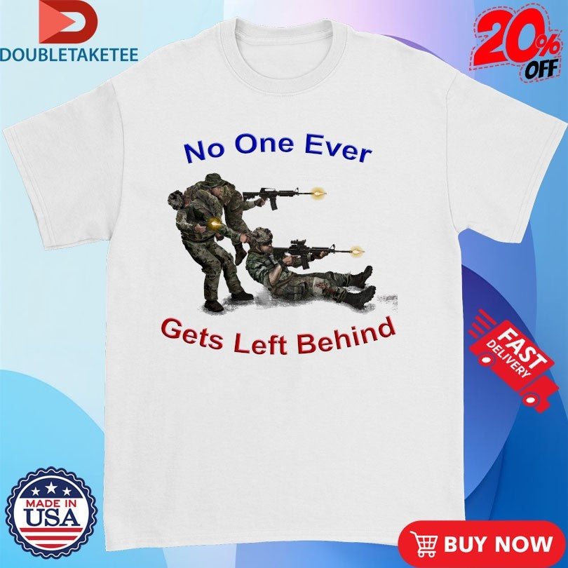 Official No One Ever Gets Left Behind Veterans Shirts