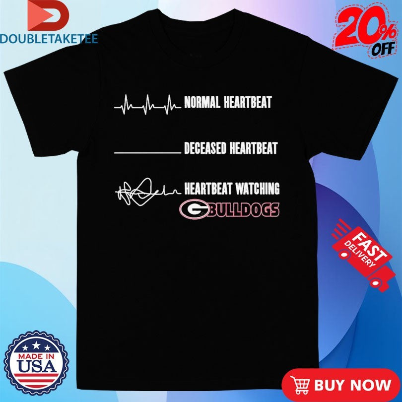 Official Normal Heartbeat Deceased Heartbeat Heartbeat Watching Georgia Bulldogs Shirts