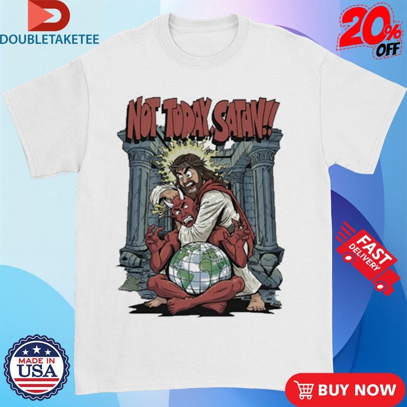 Official Not Today Satan Jesus Shirts
