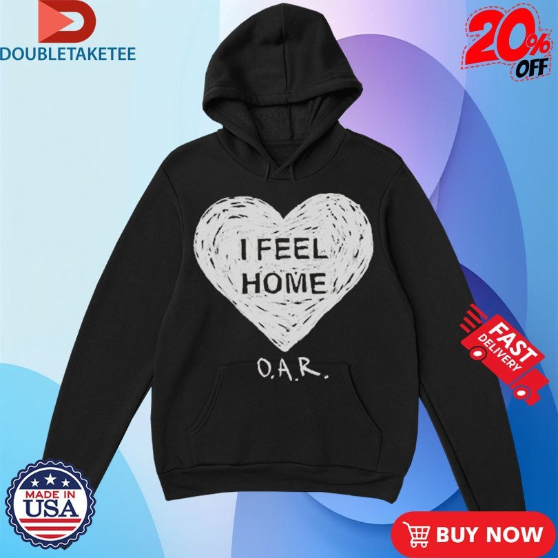Official OAR I Feel Home Heart Shirts
