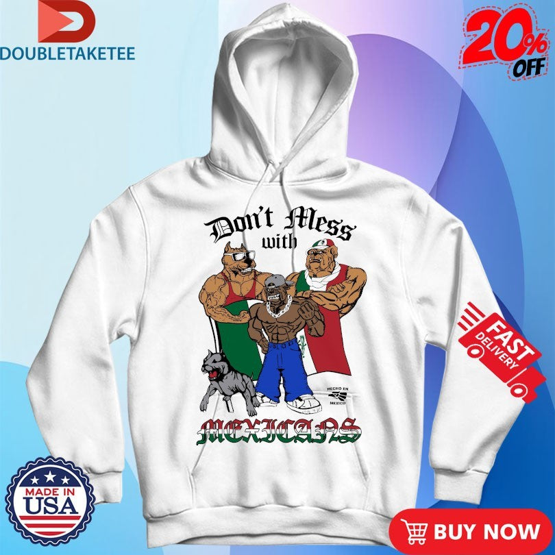 Official Paisaboys Don’t Mess With Perrotes Bulldogs Mexico Flag Shirts