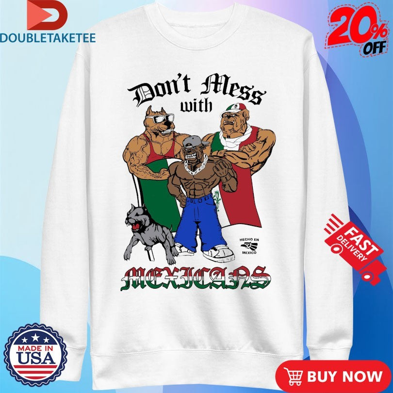 Official Paisaboys Don’t Mess With Perrotes Bulldogs Mexico Flag Shirts