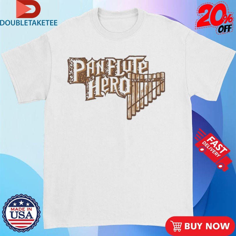 Official Panflute Hero Shirts