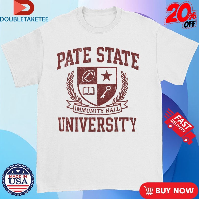 Official Pate State Material University Immunity Hall Shirts
