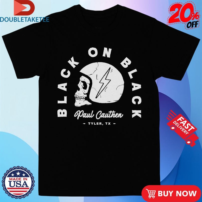 Official Paul Cauthen Black On Black Tyler Tx Skull Shirts