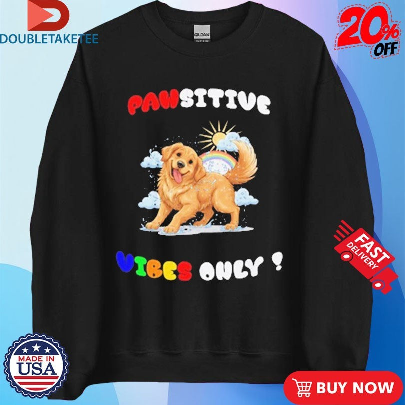 Official Pawsitive Vibes Only Funny Golden Retriever Shirts