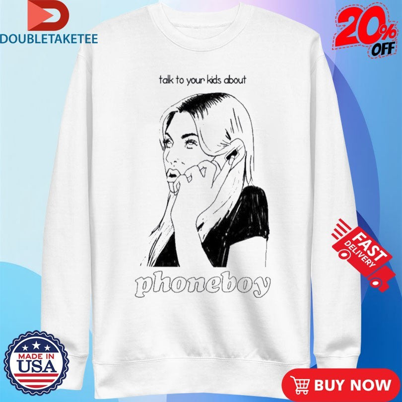 Official Phoneboy Talk To Your Kids About Girl Shirts